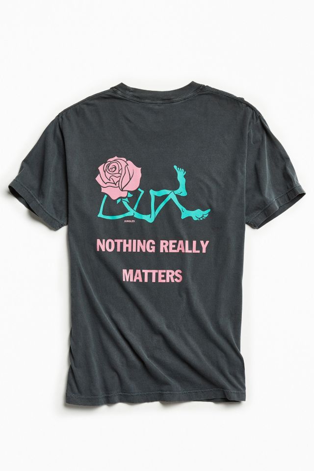 Jungles Nothing Really Matters Tee