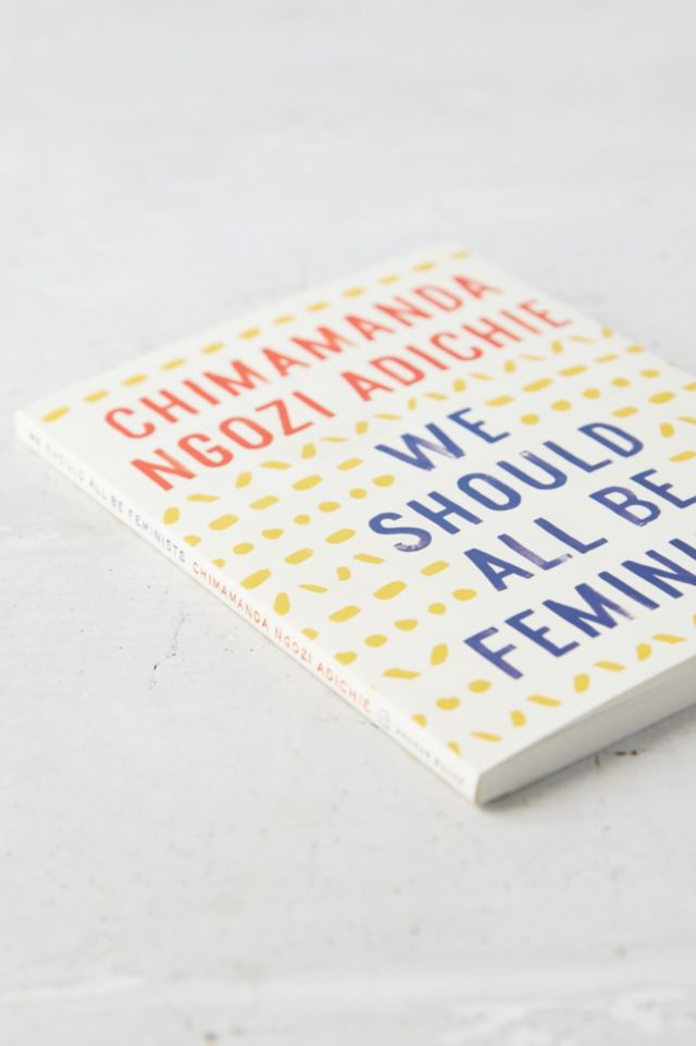 We Should All Be Feminists By Chimamanda Ngozi Adichie Urban Outfitters