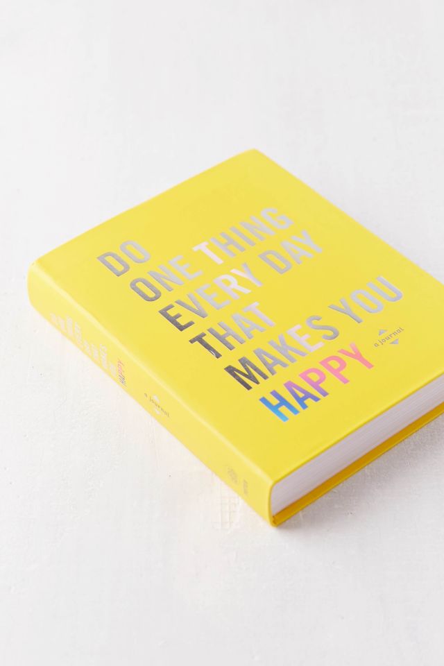 Do One Thing Every Day That Makes You Happy: A Journal By Robie Rogge & Dian G. Smith #2
