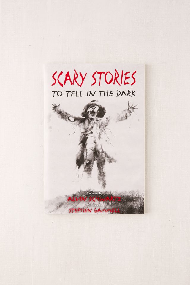 Scary Stories to Tell in the Dark By Alvin Schwartz