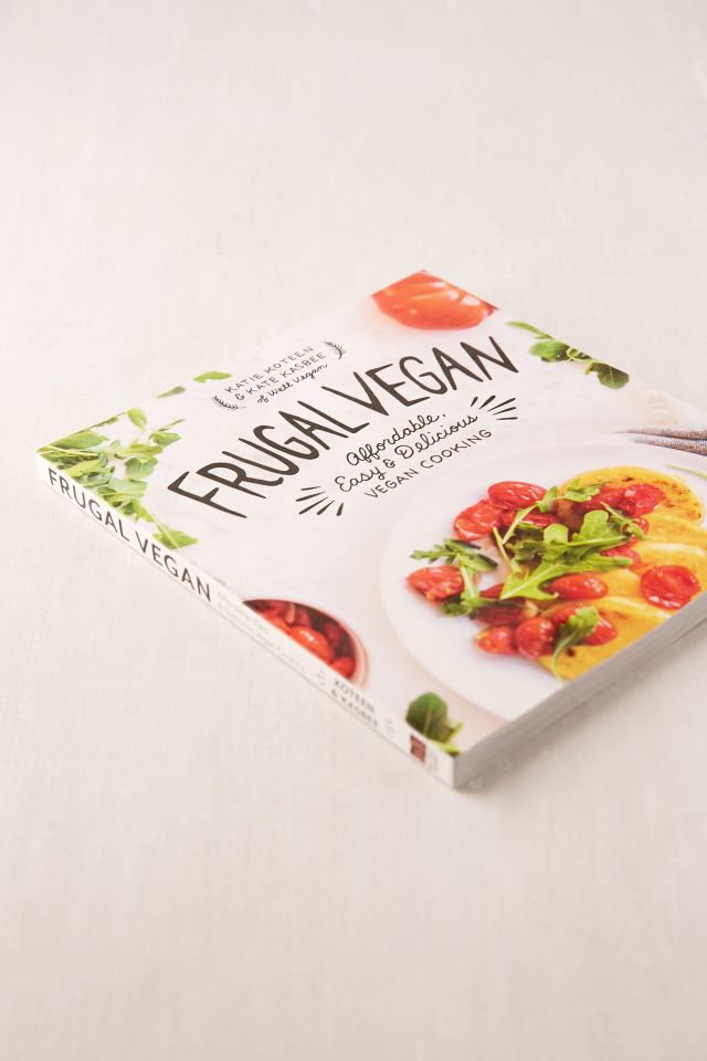 Frugal Vegan: Affordable, Easy & Delicious Vegan Cooking By Katie Koteen & Kate Kasbee #2