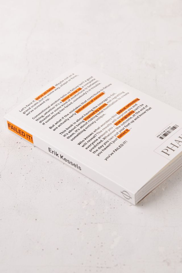 Failed It! How To Turn Mistakes Into Ideas And Other Advice For Successfully Screwing Up par Erik Kessels #2