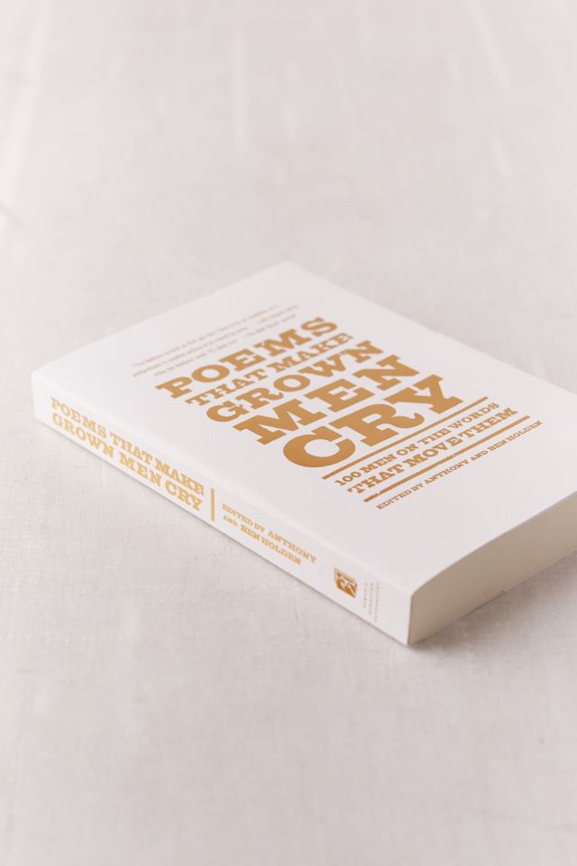 Poems That Make Grown Men Cry By Anthony Holden & Ben Holden #2