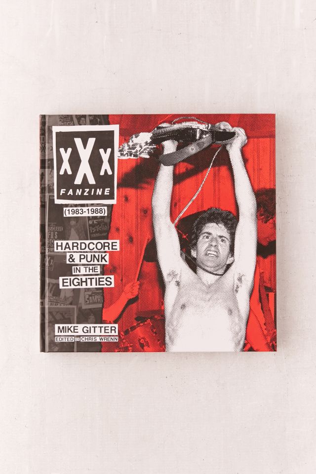 xXx Fanzine (1983-1988) Hardcore & Punk In The Eighties By Mike Gitter