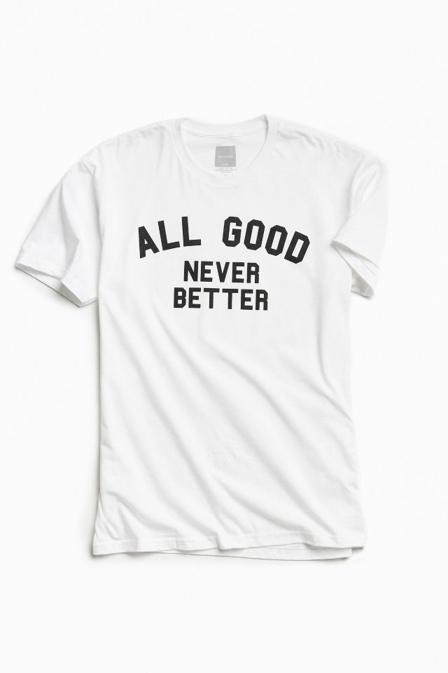 All Good Never Better Tee | Urban Outfitters