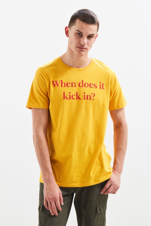 When Does It Kick In Tee #1