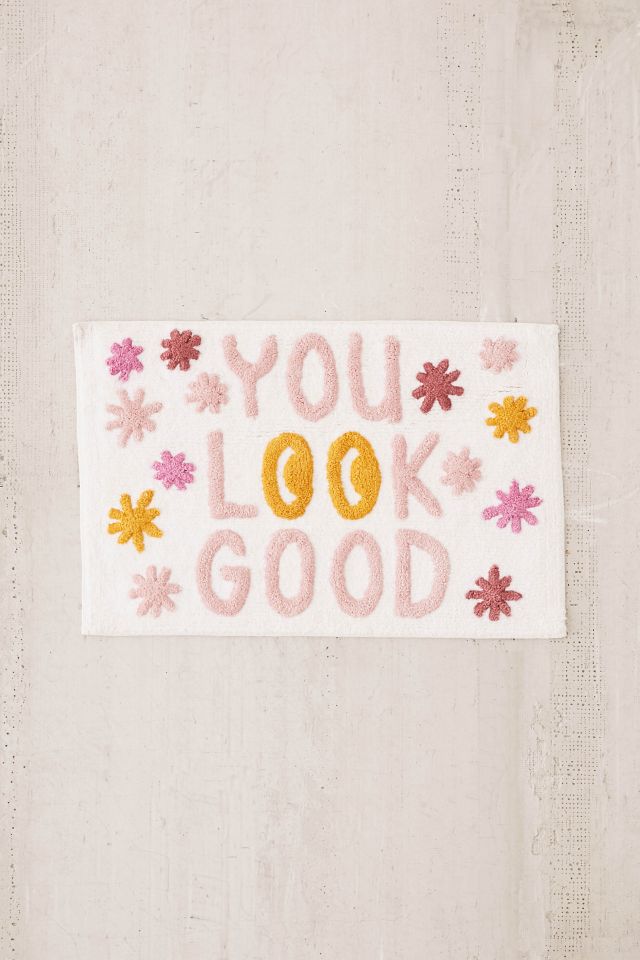 You Look Good Bath Mat #1