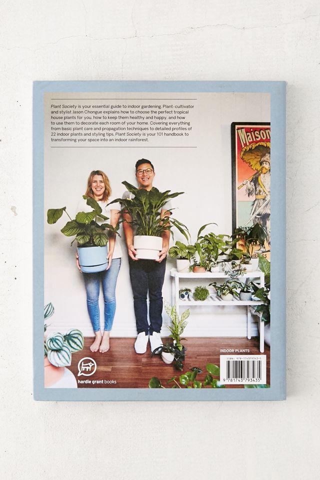 Plant Society: Create an Indoor Oasis for your Urban Space By Jason Chongue #1