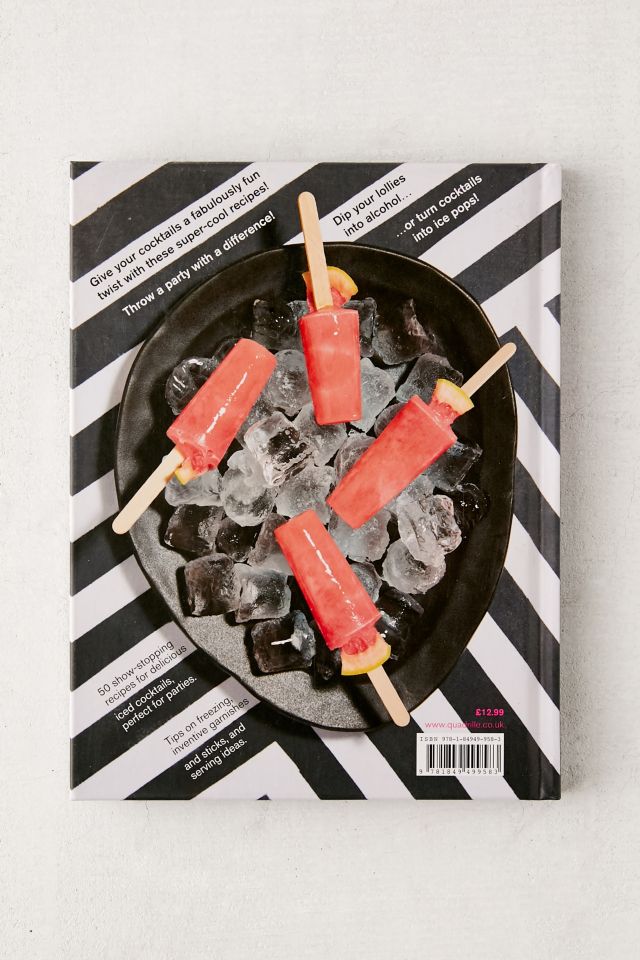 Poptails de la Cuisine Glacée: 50 Sucettes Cocktail Sensationnellement Enivrantes Par Nadia Roden & Cesar Roden #1