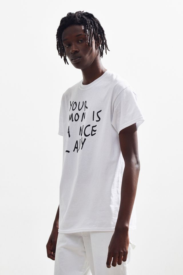 Your Mom Is A Nice Lady Tee #3