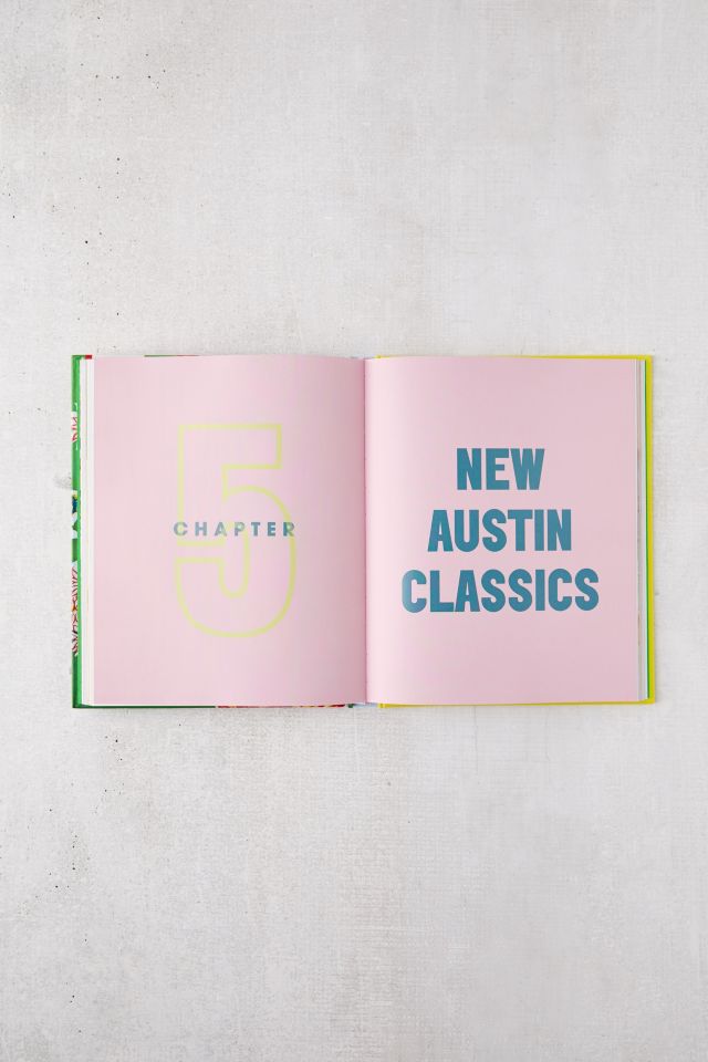 The Austin Cookbook: Recipes and Stories from Deep in the Heart of Texas By Paula Forbes #4