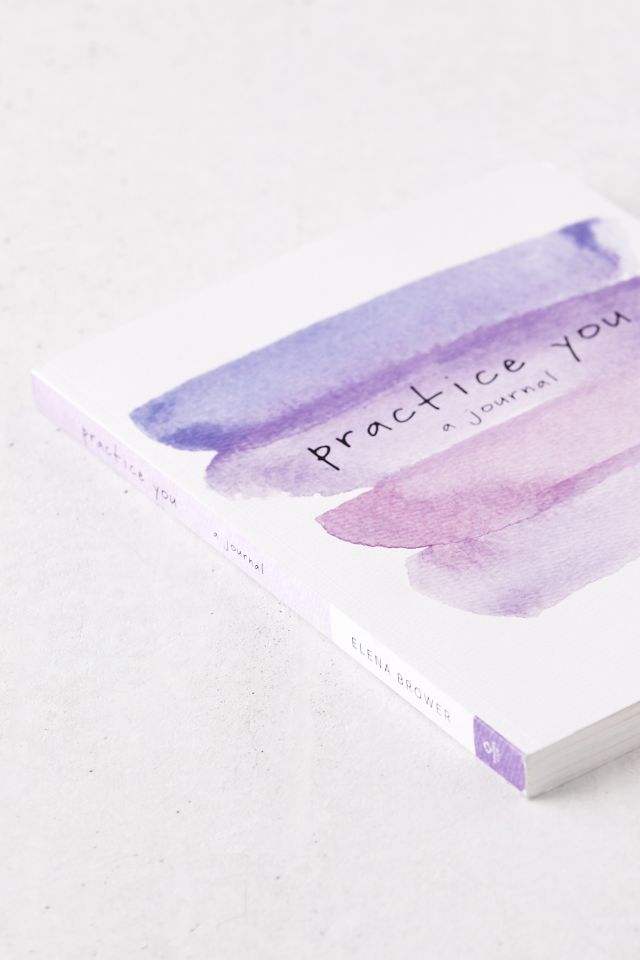 Practice You: A Journal By Elena Brower #2