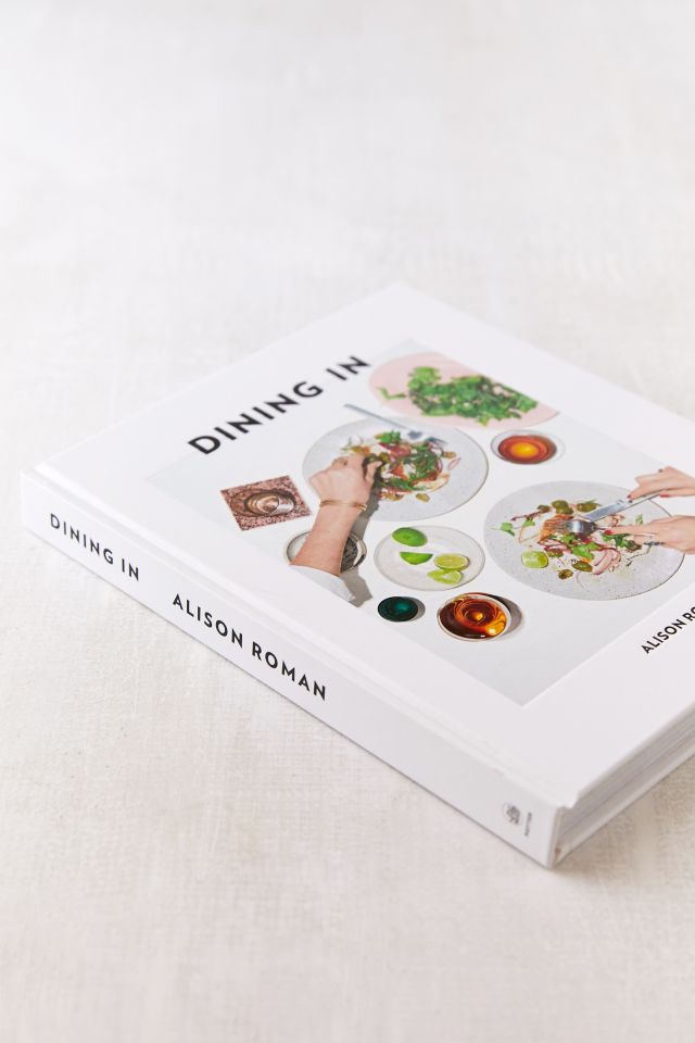 Dining In: Highly Cookable Recipes By Alison Roman #2