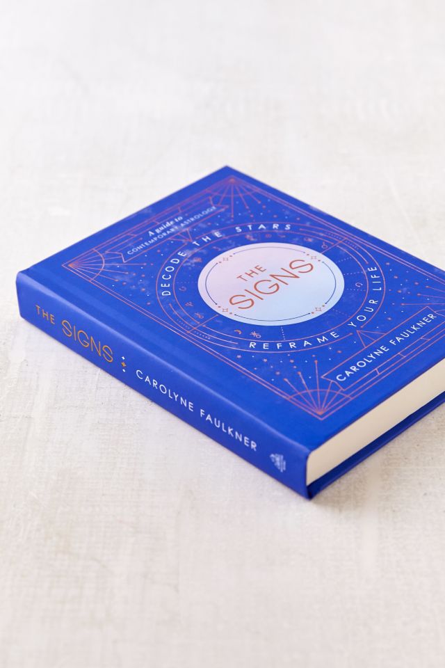 The Signs: Decode the Stars, Reframe Your Life By Carolyne Faulkner #2