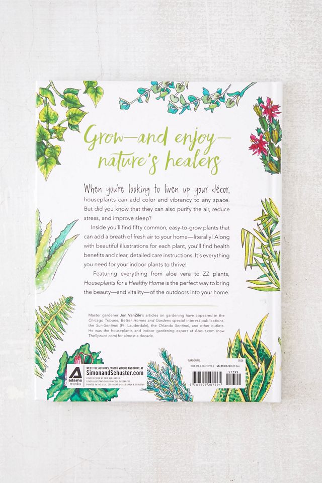 Houseplants for a Healthy Home: 50 Indoor Plants to Help You Breathe Better, Sleep Better, and Feel Better All Year Round By Jon VanZile #3