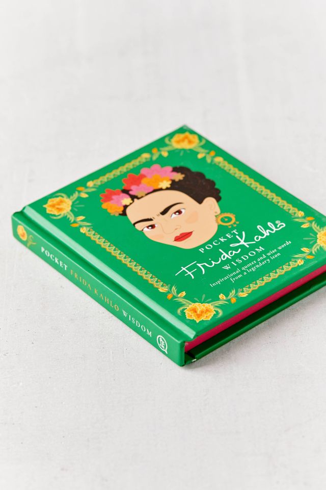 Pocket Frida Kahlo Wisdom: Inspirational Quotes and Wise Words from a Legendary Icon By Hardie Grant #2