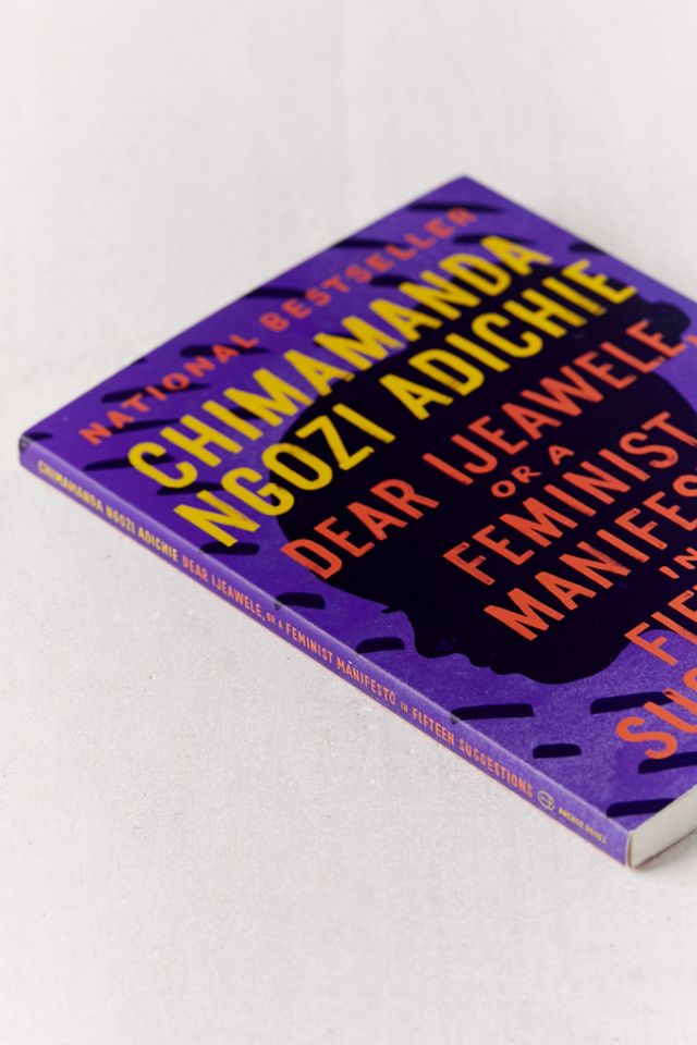 Dear Ijeawele, or A Feminist Manifesto in Fifteen Suggestions By Chimamanda Ngozi Adichie #2