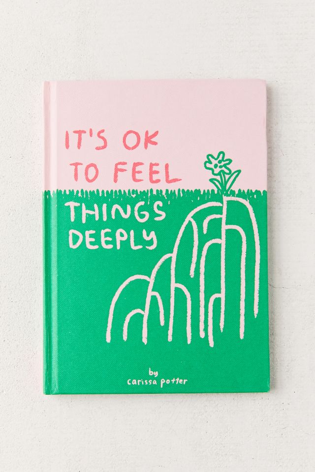 It’s OK to Feel Things Deeply By Carissa Potter | Urban Outfitters