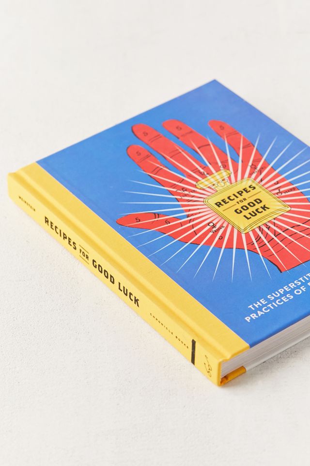recipes-for-good-luck-the-superstitions-ritual-and-practices-of