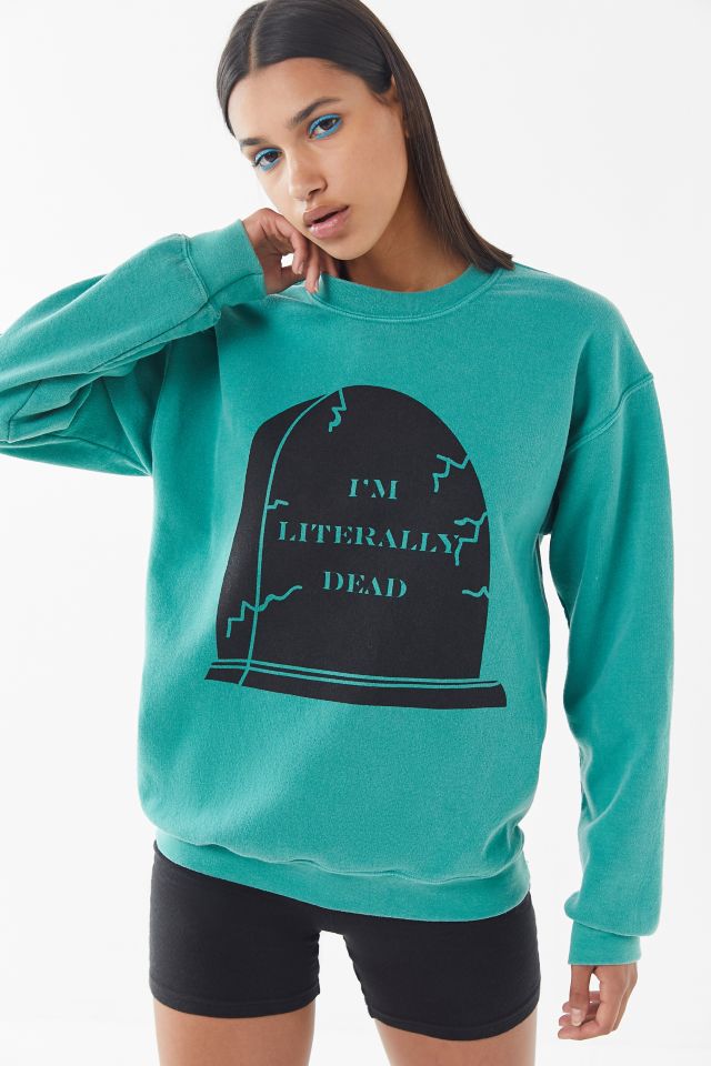 Literally Dead Pullover Sweatshirt