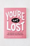 You’re Not Lost: An Inspired Action Plan for Finding Your Own Way By Maxie McCoy 