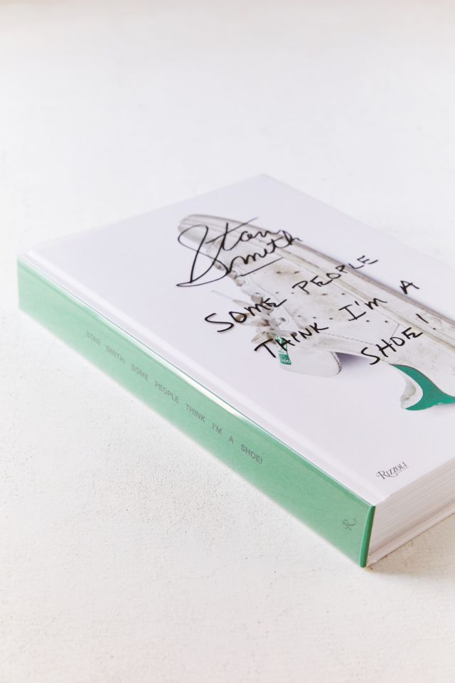 Stan Smith: Some People Think I’m A Shoe By Stan Smith #1