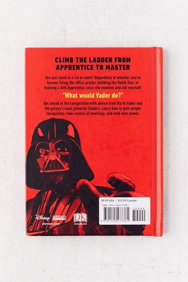 Star Wars Be More Vader: Assertive Thinking from the Dark Side By Christian Blauvelt #1