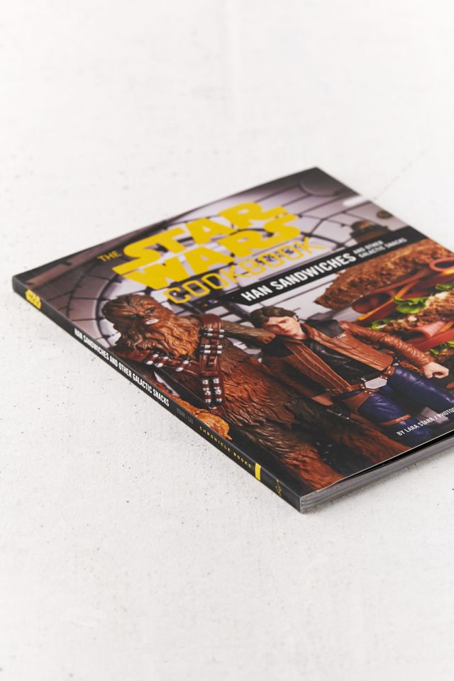 The Star Wars Cookbook: Han Sandwiches and Other Galactic Snacks By Lara Starr #1