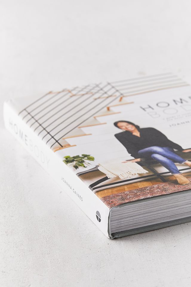 Homebody: A Guide to Creating Space You Never Want to Leave By Joanna Gaines #2