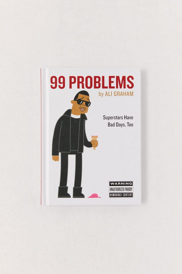 99 Problems: Superstars Have Bad Days, Too By Ali Graham