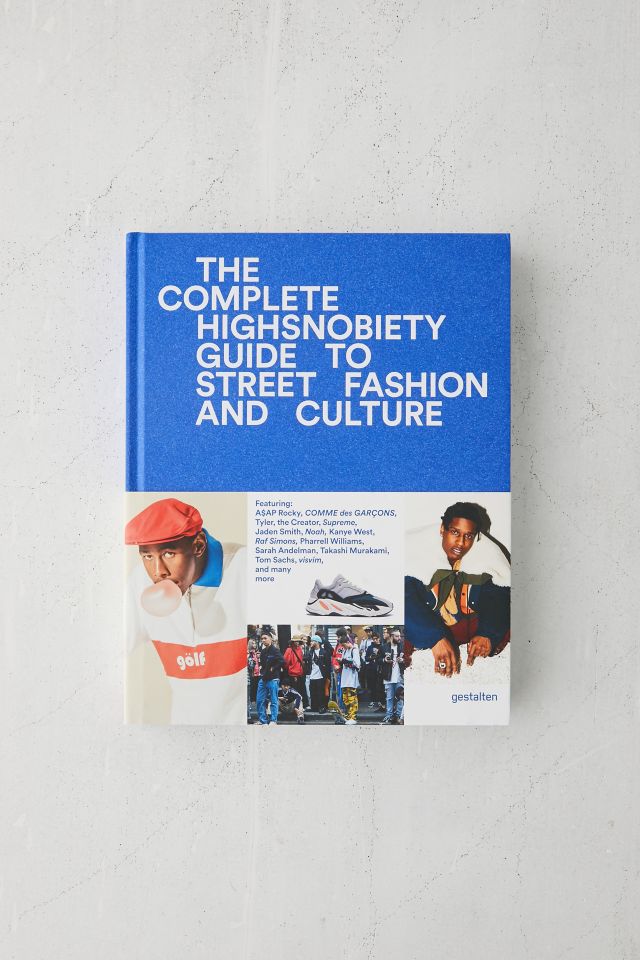 The Incomplete: Highsnobiety Guide to Street Fashion and Culture By Gestalten #1
