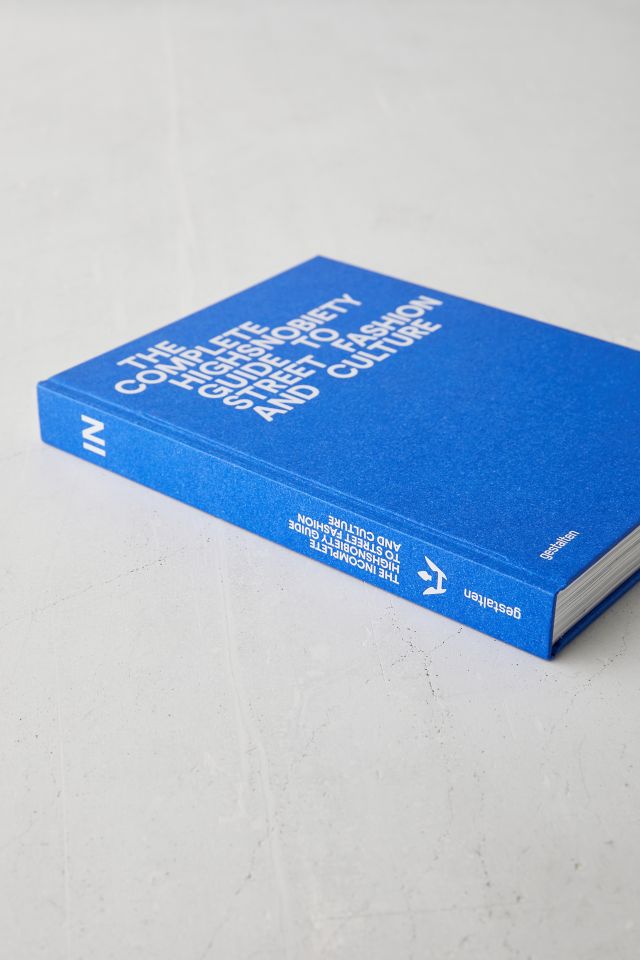 The Incomplete: Highsnobiety Guide to Street Fashion and Culture By Gestalten #4