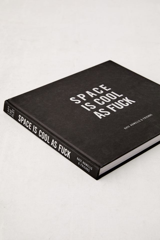 Space Is Cool as F*** By Kate Howells #2