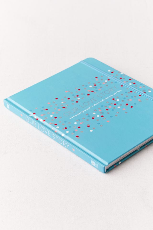 Our Love Story: A Keepsake Journal to Share with the One You Love By Julie Day #1