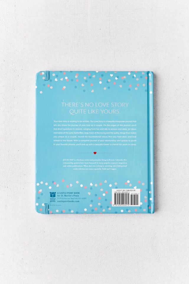 Our Love Story: A Keepsake Journal to Share with the One You Love By Julie Day #2