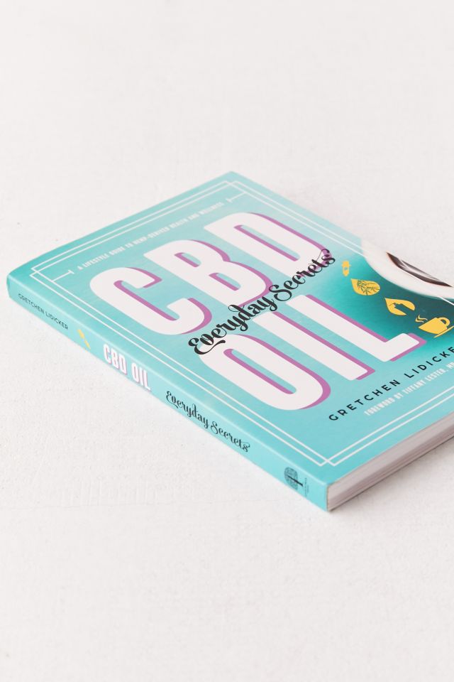 CBD Oil: Everyday Secrets: A Lifestyle Guide to Hemp-Derived Health and Wellness By Gretchen Lidicker #1