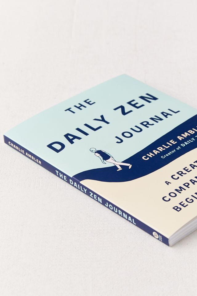 The Daily Zen Journal: A Creative Companion for a Beginner’s Mind By Charlie Ambler #2