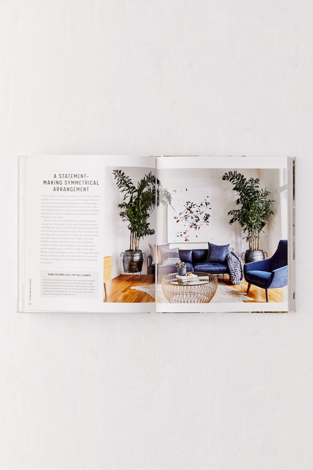 Decorating with Plants: What to Choose, Ways to Style, and How to Make Them Thrive By Baylor Chapman #1