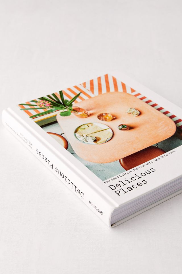 Delicious Places: New Food Culture, Restaurants and Interiors By Gestalten #2