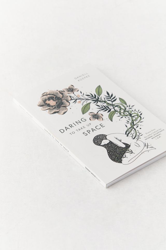 Daring To Take Up Space By Daniell Koepke #1