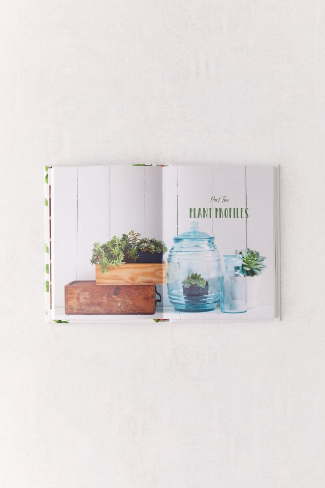 How to Houseplant: A Beginner’s Guide to Making and Keeping Plant Friends By Heather Rodino #1