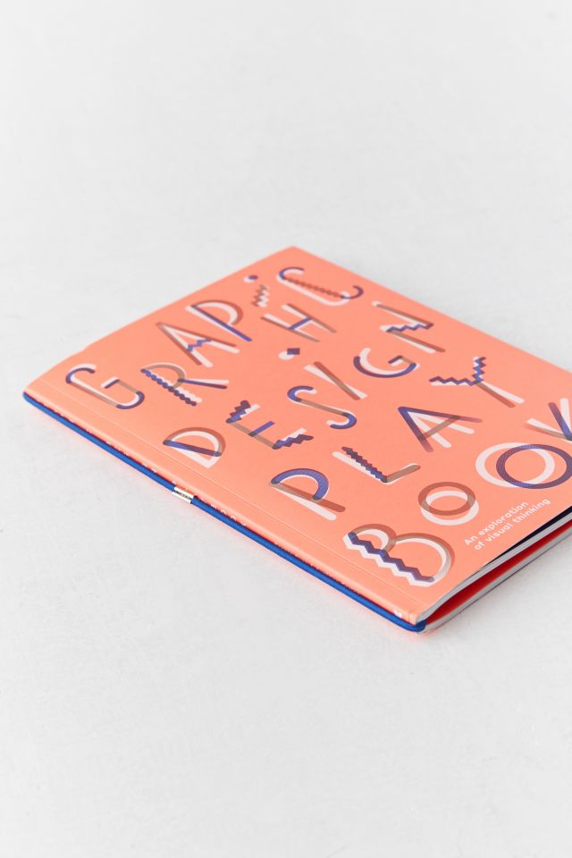 Graphic Design Play Book: An Exploration of Visual Thinking By Sophie Cure & Barbara Seggio #1