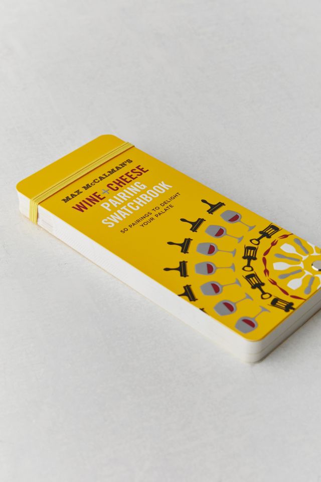 Max McCalman's Wine and Cheese Pairing Swatchbook: 50 Pairings to Delight Your Palate de Max McCalman #2