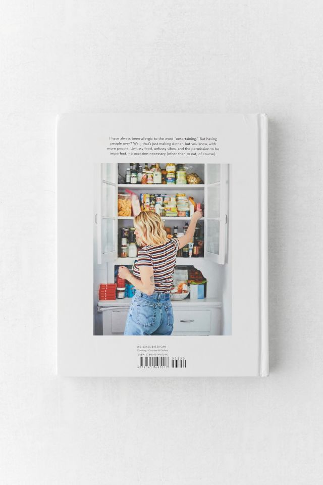 Nothing Fancy: Unfussy Food for Having People Over By Alison Roman #4