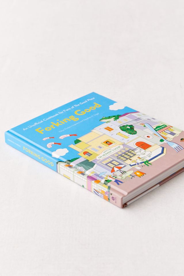 Forking Good: An Unofficial Cookbook for Fans of The Good Place By Valya Dudycz Lupescu & Stephen H. Segal #1