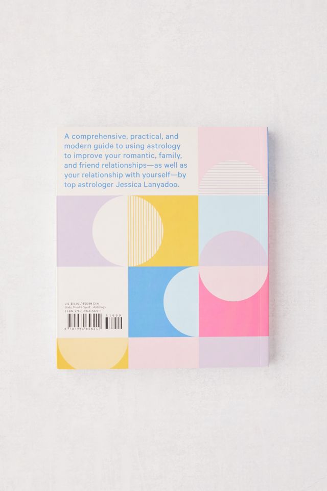 Astrology for Real Relationships: Understanding You, Me, and How We All Get Along By Jessica Lanyadoo & T. Greenaway #5