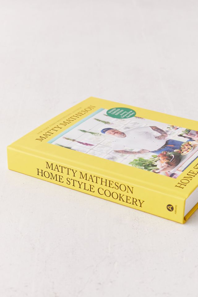 Matty Matheson: Home Style Cookery By Matty Matheson #4