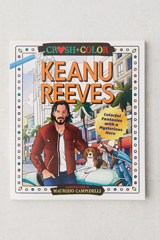 Crush and Color: Keanu Reeves: Colorful Fantasies with a Mysterious ...