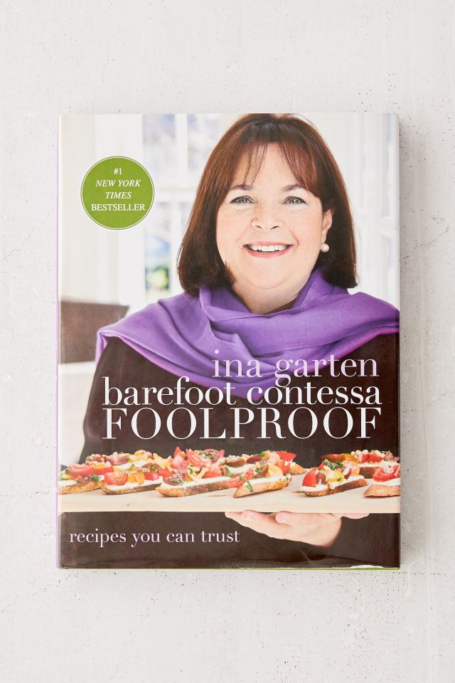 Barefoot Contessa Foolproof: Recipes You Can Trust: A Cookbook By Ina ...
