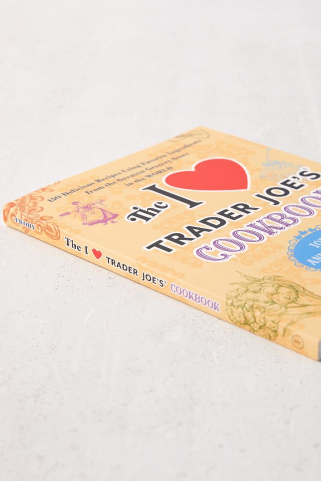 The I Love Trader Joe’s Cookbook: 10th Anniversary Edition By Cherie Mercer Twohy #4